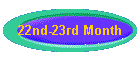 22nd-23rd Month